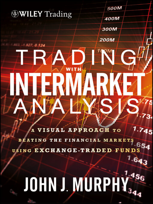 Title details for Trading with Intermarket Analysis by John J. Murphy - Available
